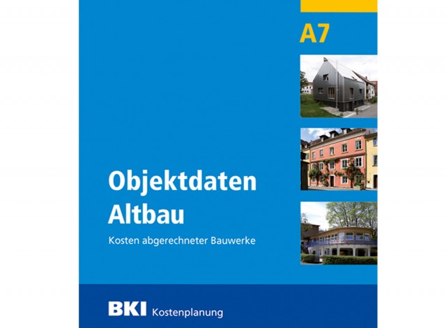 BKI Objektdaten A7: Altbau Kosten abgerechneter Bauwerke